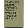 The Doctor's Daughter (Webster's Chinese Simplified Thesaurus Edition) door Inc. Icon Group International