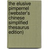 The Elusive Pimpernel (Webster's Chinese Simplified Thesaurus Edition) door Inc. Icon Group International