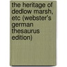 The Heritage Of Dedlow Marsh, Etc (Webster's German Thesaurus Edition) by Inc. Icon Group International