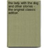 The Lady With The Dog And Other Stories - The Original Classic Edition