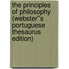 The Principles of Philosophy (Webster''s Portuguese Thesaurus Edition) by Inc. Icon Group International