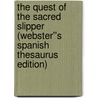 The Quest of the Sacred Slipper (Webster''s Spanish Thesaurus Edition) door Inc. Icon Group International