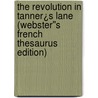 The Revolution in Tanner¿s Lane (Webster''s French Thesaurus Edition) door Inc. Icon Group International