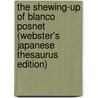The Shewing-Up Of Blanco Posnet (Webster's Japanese Thesaurus Edition) door Inc. Icon Group International