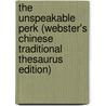 The Unspeakable Perk (Webster's Chinese Traditional Thesaurus Edition) by Inc. Icon Group International