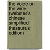 The Voice On The Wire (Webster's Chinese Simplified Thesaurus Edition) door Inc. Icon Group International