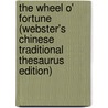 The Wheel O' Fortune (Webster's Chinese Traditional Thesaurus Edition) door Inc. Icon Group International