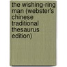 The Wishing-Ring Man (Webster's Chinese Traditional Thesaurus Edition) door Inc. Icon Group International