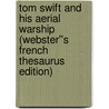 Tom Swift and His Aerial Warship (Webster''s French Thesaurus Edition) by Inc. Icon Group International