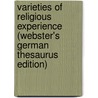 Varieties Of Religious Experience (Webster's German Thesaurus Edition) by Inc. Icon Group International