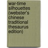War-Time Silhouettes (Webster's Chinese Traditional Thesaurus Edition) door Inc. Icon Group International