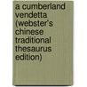A Cumberland Vendetta (Webster's Chinese Traditional Thesaurus Edition) by Inc. Icon Group International