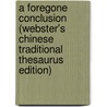 A Foregone Conclusion (Webster's Chinese Traditional Thesaurus Edition) door Inc. Icon Group International