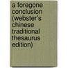 A Foregone Conclusion (Webster's Chinese Traditional Thesaurus Edition) door Inc. Icon Group International