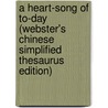 A Heart-Song Of To-Day (Webster's Chinese Simplified Thesaurus Edition) door Inc. Icon Group International