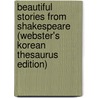 Beautiful Stories From Shakespeare (Webster's Korean Thesaurus Edition) door Inc. Icon Group International