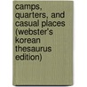 Camps, Quarters, And Casual Places (Webster's Korean Thesaurus Edition) door Inc. Icon Group International