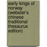 Early Kings Of Norway (Webster's Chinese Traditional Thesaurus Edition) door Inc. Icon Group International