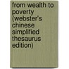 From Wealth To Poverty (Webster's Chinese Simplified Thesaurus Edition) door Inc. Icon Group International