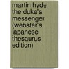 Martin Hyde The Duke's Messenger (Webster's Japanese Thesaurus Edition) door Inc. Icon Group International