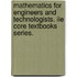 Mathematics For Engineers And Technologists. Iie Core Textbooks Series.