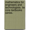 Mathematics For Engineers And Technologists. Iie Core Textbooks Series. door William Bolton