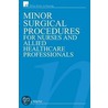 Minor Surgical Procedures for Nurses and Allied Healthcare Professional door Steve J. Martin