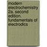 Modern Electrochemistry 2A. Second Edition. Fundamentals Of Electrodics door Maria Gamboa-Aldeco