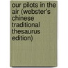 Our Pilots In The Air (Webster's Chinese Traditional Thesaurus Edition) door Inc. Icon Group International
