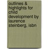 Outlines & Highlights For Child Development By Laurence Steinberg, Isbn by Laurence Steinberg