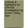 Outlines & Highlights For Criminal Investigation By Bruce L. Berg, Isbn by Cram101 Reviews