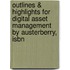 Outlines & Highlights For Digital Asset Management By Austerberry, Isbn