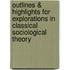 Outlines & Highlights For Explorations In Classical Sociological Theory