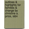 Outlines & Highlights For Families & Change By Christine A. Price, Isbn by Cram101 Reviews