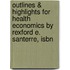 Outlines & Highlights For Health Economics By Rexford E. Santerre, Isbn