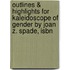 Outlines & Highlights For Kaleidoscope Of Gender By Joan Z. Spade, Isbn