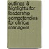 Outlines & Highlights For Leadership Competencies For Clinical Managers