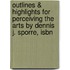Outlines & Highlights For Perceiving The Arts By Dennis J. Sporre, Isbn