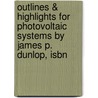 Outlines & Highlights For Photovoltaic Systems By James P. Dunlop, Isbn door James Dunlop