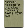 Outlines & Highlights For Psychology In Modules By David G. Myers, Isbn door David Myers