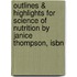 Outlines & Highlights For Science Of Nutrition By Janice Thompson, Isbn