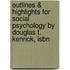 Outlines & Highlights For Social Psychology By Douglas T. Kenrick, Isbn