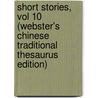 Short Stories, Vol 10 (Webster's Chinese Traditional Thesaurus Edition) door Inc. Icon Group International