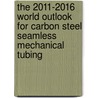 The 2011-2016 World Outlook for Carbon Steel Seamless Mechanical Tubing door Inc. Icon Group International