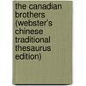 The Canadian Brothers (Webster's Chinese Traditional Thesaurus Edition) door Inc. Icon Group International