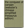 The Conquest Of Canaan (Webster's Chinese Simplified Thesaurus Edition) by Inc. Icon Group International