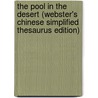 The Pool In The Desert (Webster's Chinese Simplified Thesaurus Edition) by Inc. Icon Group International
