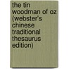 The Tin Woodman Of Oz (Webster's Chinese Traditional Thesaurus Edition) door Inc. Icon Group International