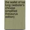 The Wallet Of Kai Lung (Webster's Chinese Simplified Thesaurus Edition) door Inc. Icon Group International