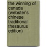 The Winning Of Canada (Webster's Chinese Traditional Thesaurus Edition) by Inc. Icon Group International